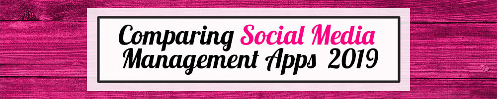 narrow banner for Comparing Social Media Management Apps 2019
