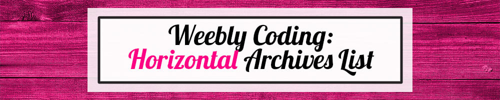 Narrow banner for Weebly Coding a Horizontal Archives List
