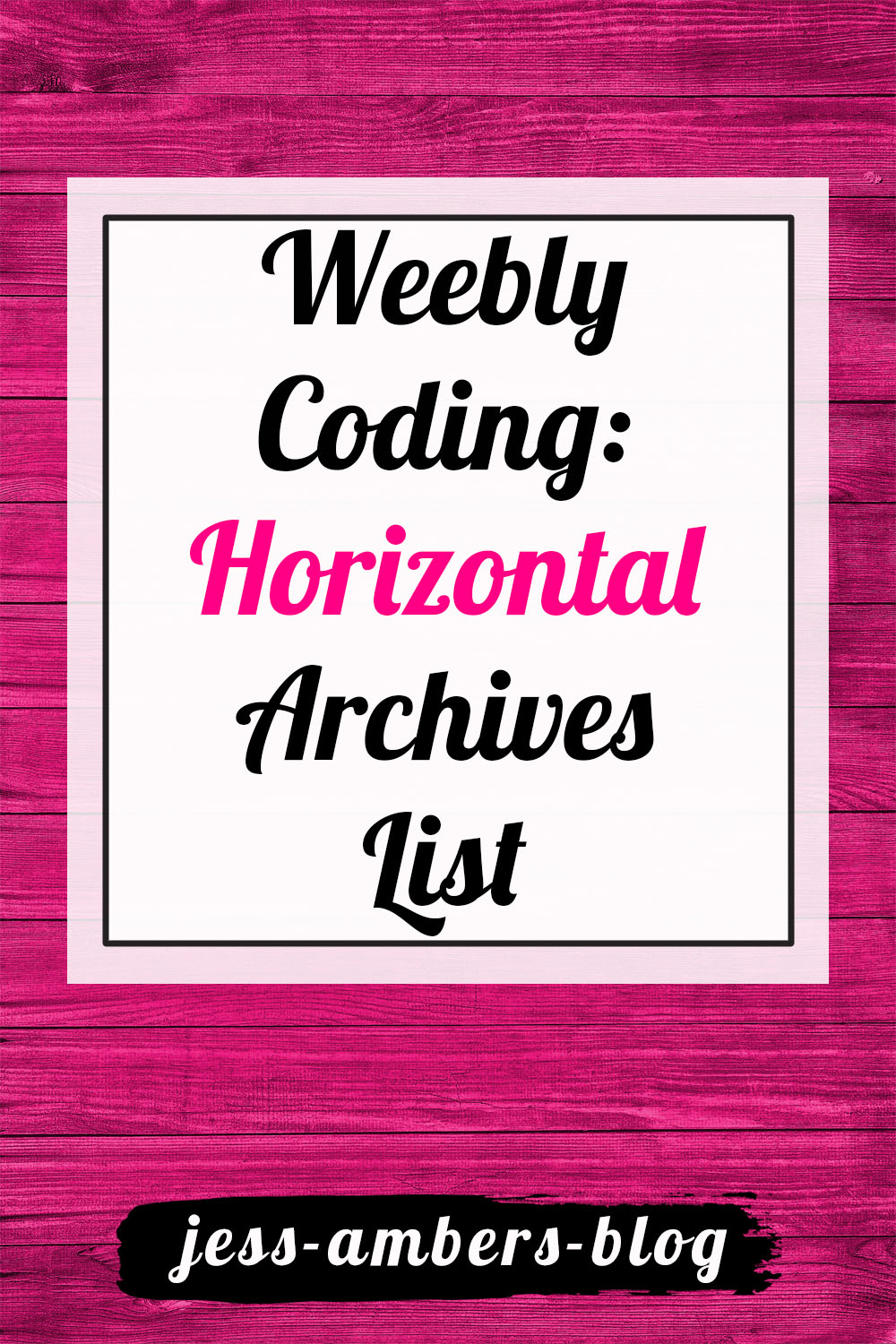 Pinterest banner for Weebly Coding a Horizontal Archives List